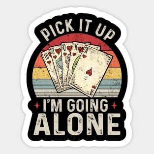 Pick It Up I'm Going Alone Vintage Euchre Card Game Sticker